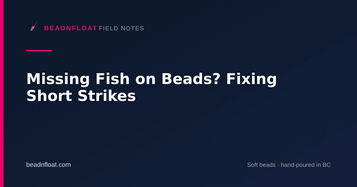 Missing Fish on Beads? Fixing Short Strikes